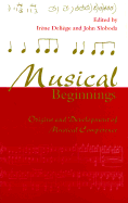 Musical Beginnings: Origins and Development of Musical Competence - Deliege, Irene (Editor), and Sloboda, John (Editor)