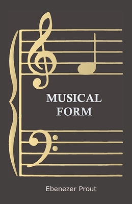 Musical Form - Prout, Ebenezer