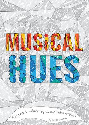 Musical Hues: Abstract colour-by-music adventures - Cantan, Nicola