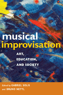 Musical Improvisation: Art, Education, and Society