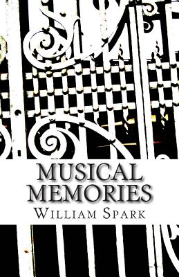 Musical Memories - Spark, William