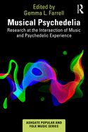 Musical Psychedelia: Research at the Intersection of Music and Psychedelic Experience