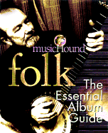 Musichound Folk: The Essential Album Guide