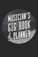 Musician's Gig Book & Planner: 6x9 Perpetual Calendar To Plan And Reference Music Bookings