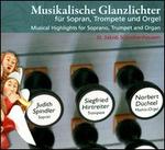 Musikalische Glanzlichter fr Sopran, Trompete und Orgel