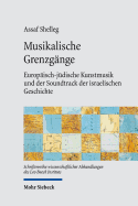 Musikalische Grenzgange: Europaisch-Judische Kunstmusik Und Der Soundtrack Der Israelischen Geschichte