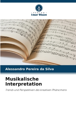 Musikalische Interpretation - Silva, Alessandro Pereira Da