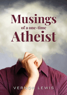 Musing of a one-time Atheist