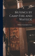 Musings by Camp-Fire and Wayside