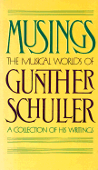 Musings: The Muicial Worlds of Gunther Schuller