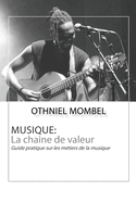 Musique: La chaine de valeur: Guide pratique sur les mtiers de la musique