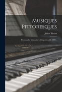 Musiques Pittoresques: Promenades Musicales A L'Exposition de 1889...