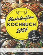 Muskelaufbau Kochbuch: Optimal ergnzende High Protein Gerichte zu Fitness & Kraftsport Aktivitten - Inklusive 14 Tage Ernhrungsplan - Muskelaufbau Ernhrung Buch - Fitness Kochbuch