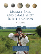 Musket Ball and Small Shot Identification: A Guide