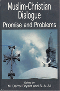Muslim Christian Dialogue: Promise and Problems