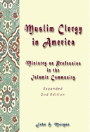 Muslim Clergy in America: Ministry as Profession in the Islamic Community - Morgan, John H