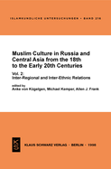 Muslim Culture in Russia and Central Asia from the 18th to the Early 20th Centuries: Inter-Regional and Inter-Ethnic Relations