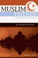 Muslim Friends: Their Faith and Feeling, an Introduction to Islam