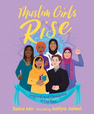 Muslim Girls Rise: Inspirational Champions of Our Time - Mir, Saira