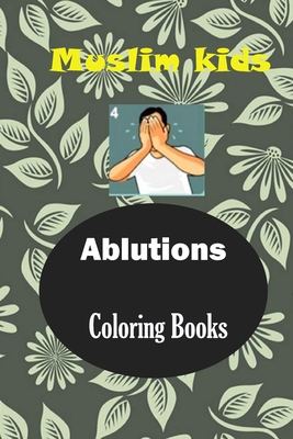Muslim Kids: Ablutions coloring books - Ben, M
