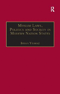 Muslim Laws, Politics and Society in Modern Nation States: Dynamic Legal Pluralisms in England, Turkey and Pakistan