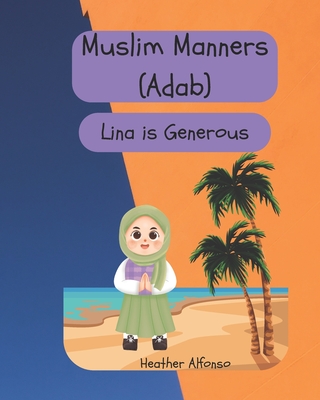 Muslim Manners (Adab): Lina is Generous - Alfonso, Heather