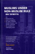 Muslims Under Non-Muslim Rule: Ibn Taymiyya on Fleeing from Sin : Kinds of Emigration : the Status of Mardin : Domain of Peace/war : Domain Composite : the Conditions for Challenging Power