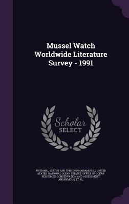 Mussel Watch Worldwide Literature Survey - 1991 - National Status and Trends Program (U S (Creator), and United States National Ocean Service O (Creator), and Cantillo, Adriana Y