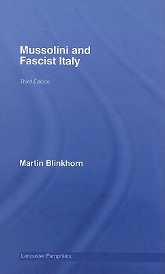 Mussolini and Fascist Italy - Blinkhorn, Martin, Professor