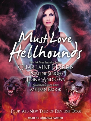 Must Love Hellhounds - Andrews, Ilona, and Brook, Meljean, and Harris, Charlaine