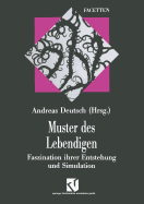 Muster Des Lebendigen: Faszination Ihrer Entstehung Und Simulation - Deutsch, Andreas