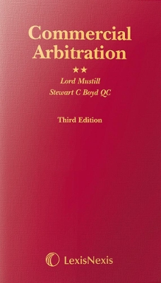 Mustill & Boyd: Commercial Arbitration - Boyd, Stewart C, CBE, QC, and and a team of experts (Contributions by)