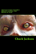 Mutant Wars Volume 1: Bright Waters: The Brink Of War