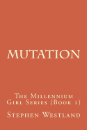 Mutation: The Millennium Girl Series (Book 1)