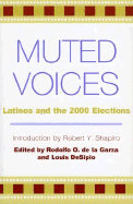 Muted Voices: Latinos and the 2000 Elections