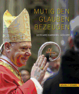 Mutig Den Glauben Bezeugen: Gerhard Kardinal Muller