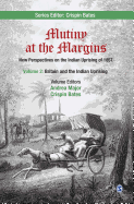 Mutiny at the Margins: New Perspectives on the Indian Uprising of 1857: Volume II: Britain and the Indian Uprising