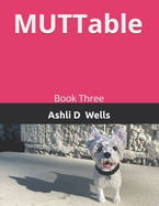 MUTTable: Book Three