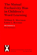 Mutual Exclusivity Bias in Children's Word Learning