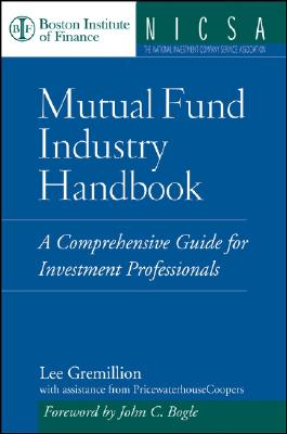 Mutual Fund Industry Handbook - Gremillion, Lee