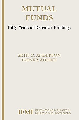 Mutual Funds: Fifty Years of Research Findings - Anderson, Seth, and Ahmed, Parvez