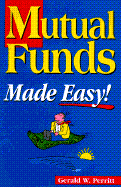 Mutual Funds Made Easy! - Perritt, Gerald W