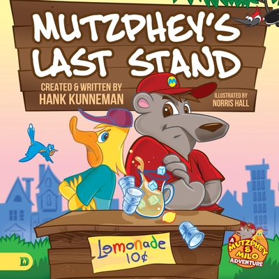 Mutzphey's Last Stand: A Mutzphey and Milo Story! - Kunneman, Hank