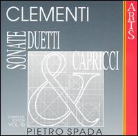 Muzio Clementi: Sonate, Duetti & Capricci, Vol. 10 - Pietro Spada (piano)