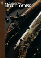 Muzzleloading: The Complete Hunter - Bridges, Toby, and Hunting and Fishing Library