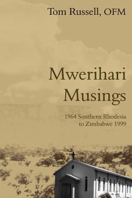 Mwerihari Musings: '1964 Southern Rhodesia to Zimbabwe 1999' - Russell, Tom