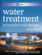 Mwh's Water Treatment: Principles and Design
