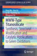 MWW-type Titanosilicate: Synthesis, Structural Modification and Catalytic Applications to Green Oxidations