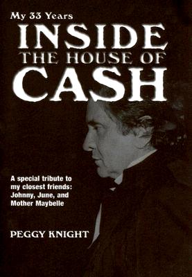 My 33 Years Inside the House of Cash - Knight, Peggy