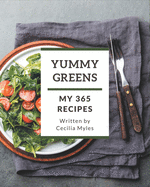 My 365 Yummy Greens Recipes: I Love Yummy Greens Cookbook!